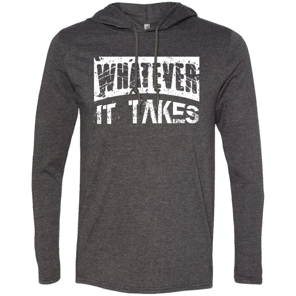 Whatever It Takes LS T-Shirt Hoodie